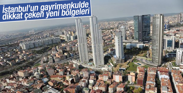 İstanbul'un gayrimenkulde dikkat çeken yeni bölgeleri