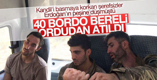 40 Bordo Bereli ordudan atıldı