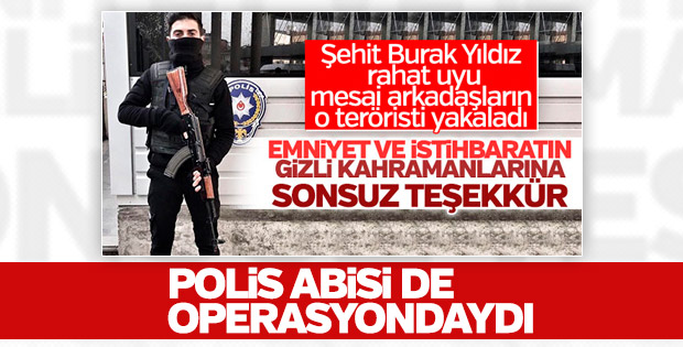 Şehit polisin abisi Reina saldırganı operasyonuna katıldı