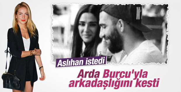 Arda Esmersoy ile arkadaşlığı sevgilisi için bıraktı