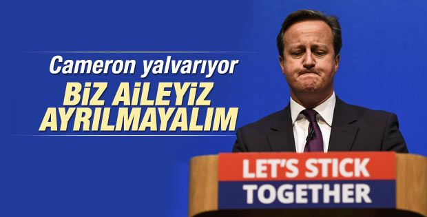 Cameron'dan İskoçlara: Biz bir aileyiz ayrılmayalım