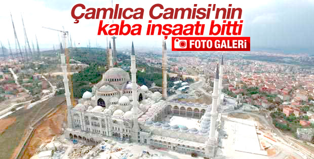 Çamlıca Camisi'nin kaba inşaatı bitti