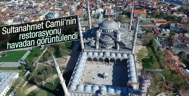 Sultanahmet Camii'ndeki restorasyon havadan görüntülendi