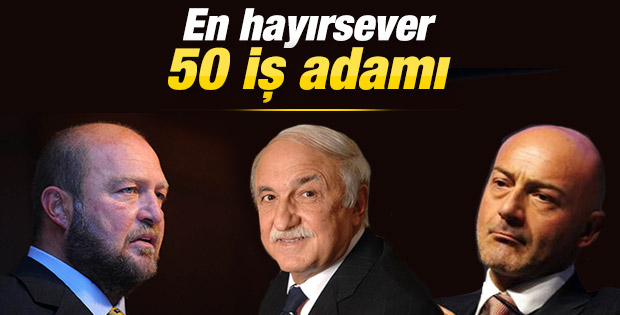 Capital'in en hayırsever 50 iş adamı listesi