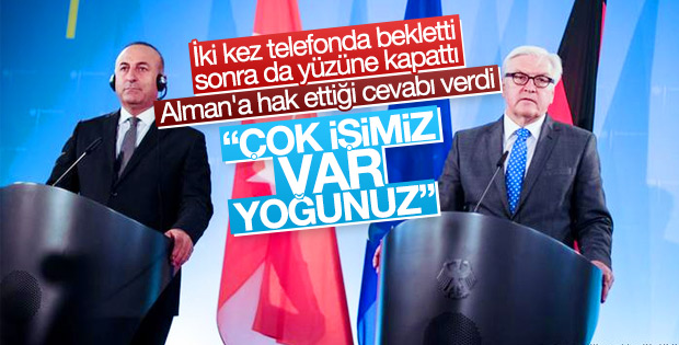 Steinmeier'i telefonda bekleten Çavuşoğlu: Çok işimiz var