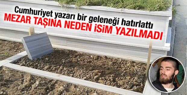 Cem Garipoğlu'nun mezarına adı neden yazılmadı