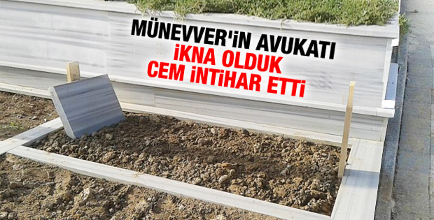 Münevver'in avukatı: Cem'in öldüğüne ikna olduk