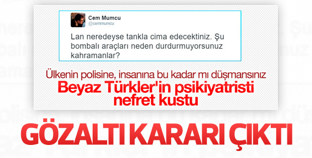 Cem Mumcu'nun aşağılık tweet'ine gözaltı kararı