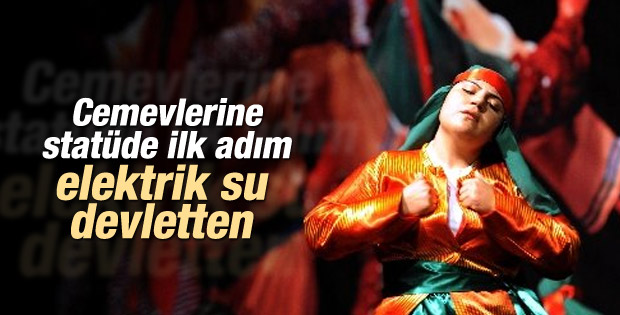 Cemevlerinin su ve elektriğini devlet karşılayacak