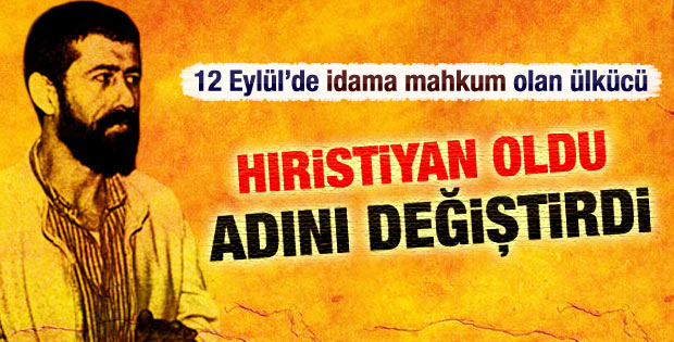 Ülkücü Cengiz Ayhan din değiştirdi