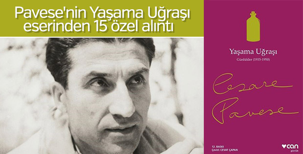 Cesare Pavese’den yaşama uğraşı üzerine 15 alıntı