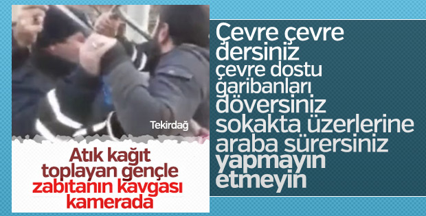 Atık kağıt toplayan gençle zabıta arasında tartışma