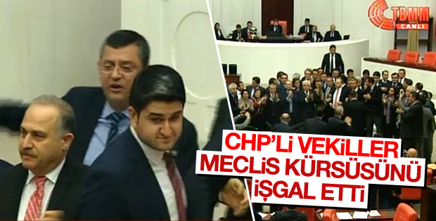 TBMM'de CHP'liler kürsüyü işgal etti