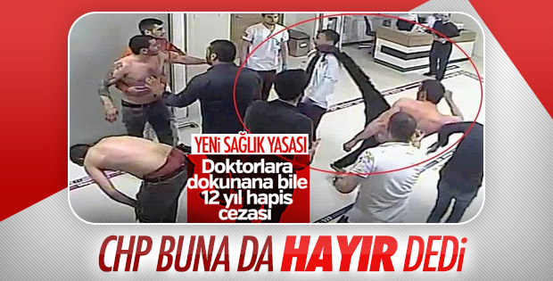 CHP, sağlıkta şiddet yasasına karşı çıktı