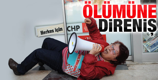 CHP'li Hülya Aktaş'tan ölümüne direniş