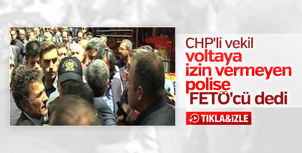 Ankara'da CHP'li vekilden polise FETÖ suçlaması