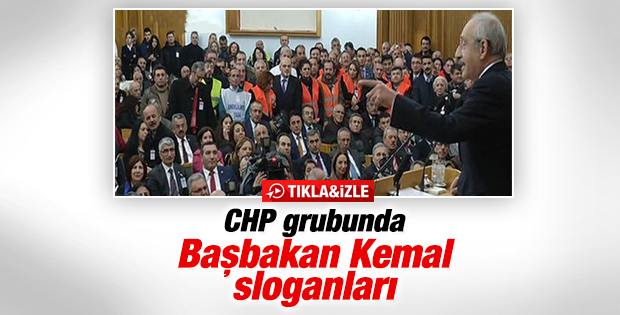 Kılıçdaroğlu'nun grup toplantısında Başbakan sloganı atıldı