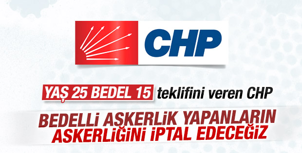 Bedelli askerlik yapanlara CHP'den kötü haber