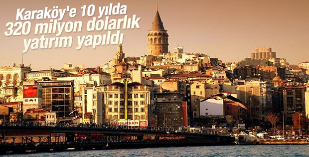 Karaköy'e 10 yılda 320 milyon dolarlık yatırım yapıldı