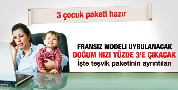 Hükümetin 3 çocuk paketi hazır