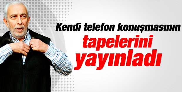 Çölaşan gizlice dinlenmişim deyip o tapeleri yayınladı