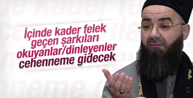 Cübbeli Ahmet isyan şarkıları için cehennemlik dedi