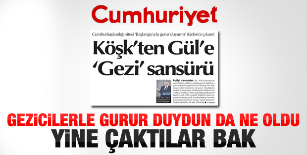 Cumhuriyet Abdullah Gül'e çaktı