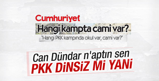 Cumhuriyet, savunayım derken PKK'ya ateist dedi