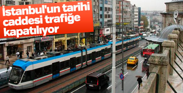 İstanbul'un tarihi caddesi trafiğe kapatılıyor