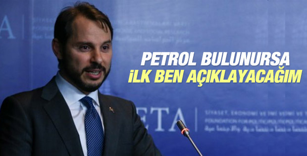 Albayrak: Petrol bulunursa ilk ben açıklayacağım