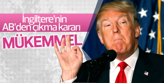 Trump'tan Brexit yorumu