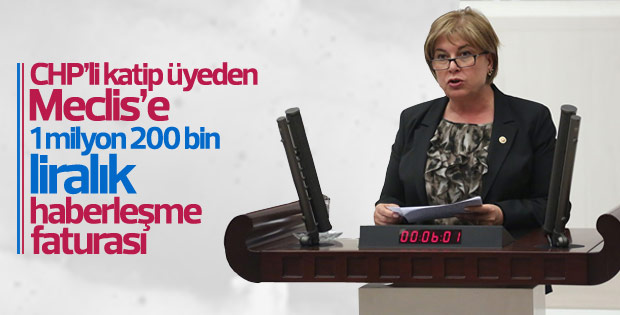 CHP’li vekilden 1 milyon 200 bin liralık haberleşme faturası