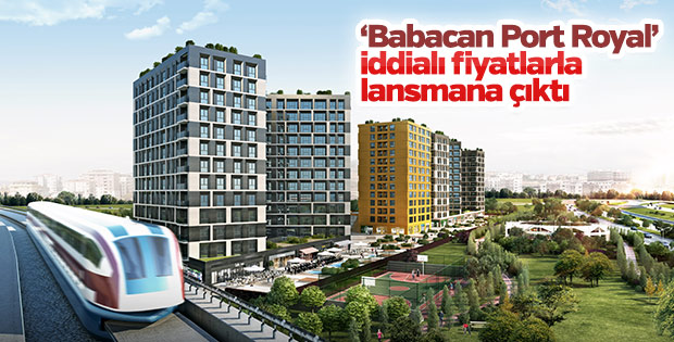 ‘Babacan Port Royal’ iddialı fiyatlarla lansmana çıktı
