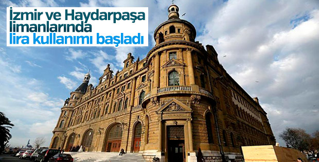 İzmir ve Haydarpaşa limanlarında lira kullanımı başladı