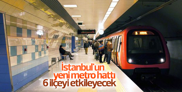 İstanbul'un yeni metro hattı 6 ilçeyi etkileyecek