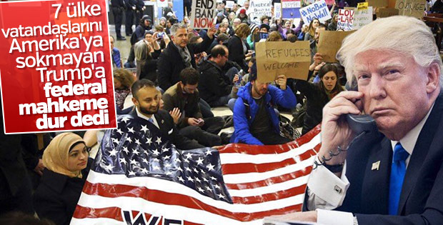 Federal mahkeme Trump'ın göçmen kararını askıya aldı