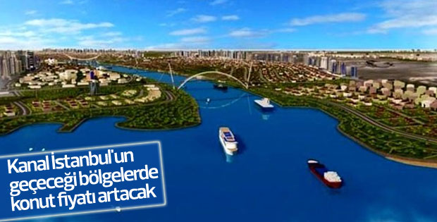 Kanal İstanbul'un geçeceği bölgelerde fiyat artışı yaşanacak