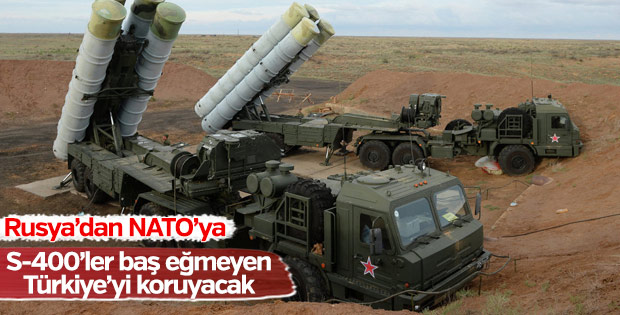 Rusya'dan NATO'ya Türkiye için S-400 mesajı