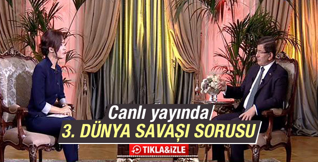 Başbakan Davutoğlu'na 3. dünya savaşı sorusu