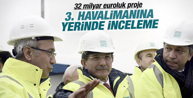 Başbakan Davutoğlu 3. Havalimanı inşaatını inceledi