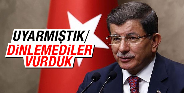 Davutoğlu: PYD'yi uyarmıştık, dinlemediler vurduk