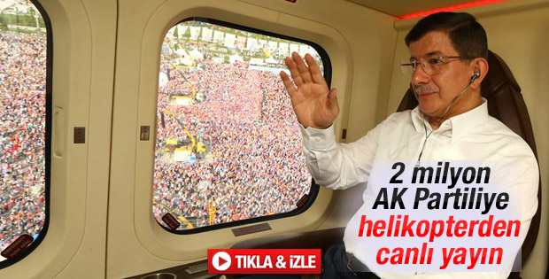 Davutoğlu helikopterde canlı yayın yaptı