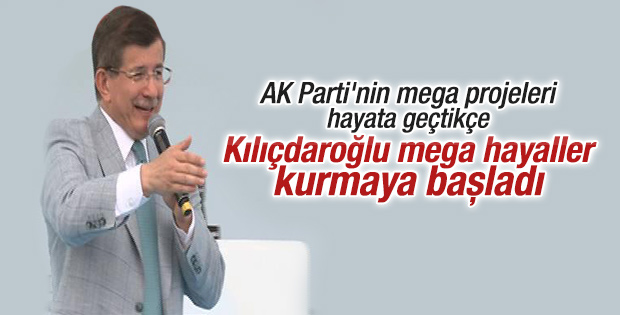 Davutoğlu'ndan Kılıçdaroğlu'nun mega projelerine eleştiri