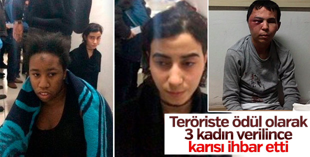 Yakalanan kadınlar DEAŞ'lı teröristin ödülü