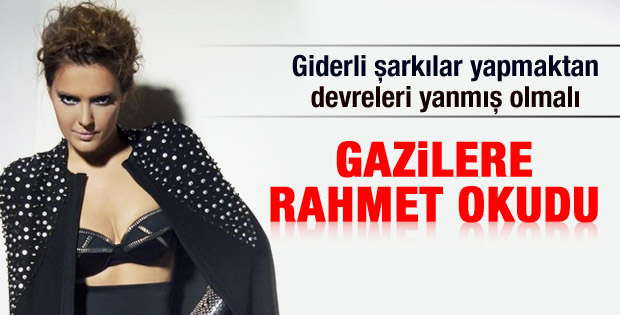 Demet Akalın gazilere rahmet okudu