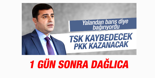 Demirtaş PKK kazanacak dedi 1 gün sonra pusu kuruldu