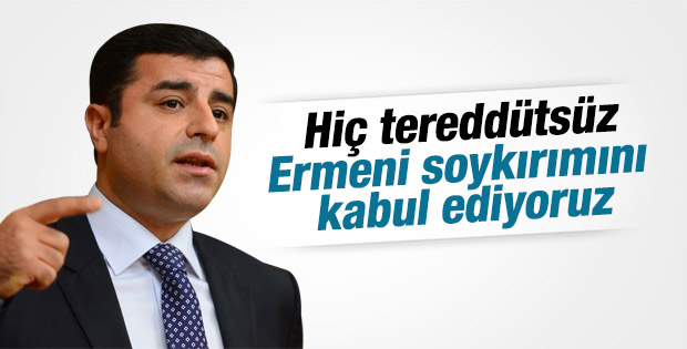 Demirtaş Ermeni soykırımı var dedi
