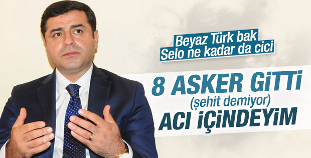 Selahattin Demirtaş: 8 askerin haberi geldi acı içindeyim