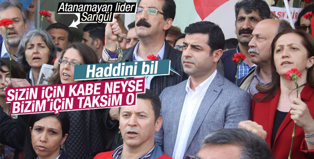 Selahattin Demirtaş'tan Taksim-Kabe benzetmesi