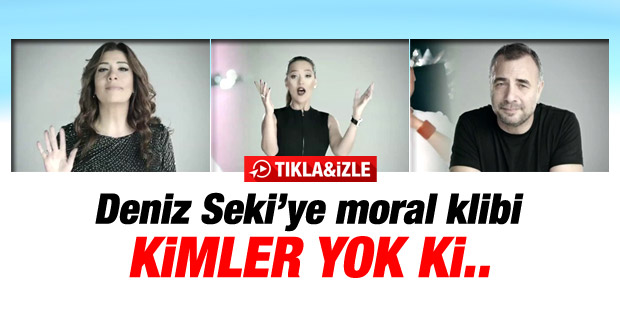 Deniz Seki'ye ünlülerden yeni şarkısına moral klibi